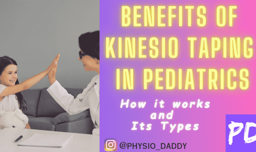Benefits of Kinesio taping in pediatrics, how it works, and Its Types