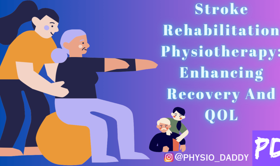 Stroke Rehabilitation Physiotherapy: Enhancing Recovery And QOL