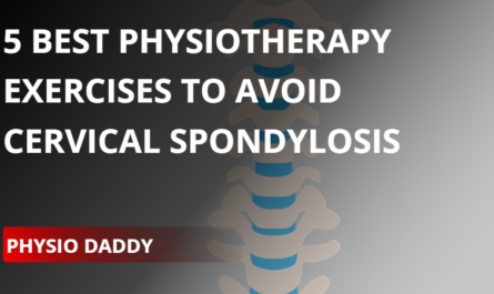 5 Best Physiotherapy Exercises To Avoid Cervical Spondylosis