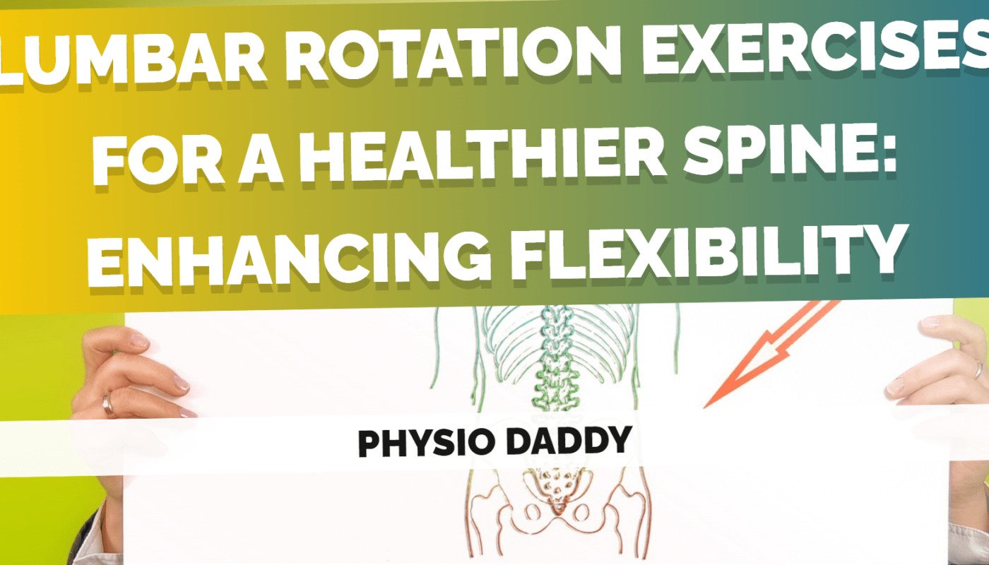 Lumbar Rotation Exercises for a Healthier Spine: Enhancing Flexibility